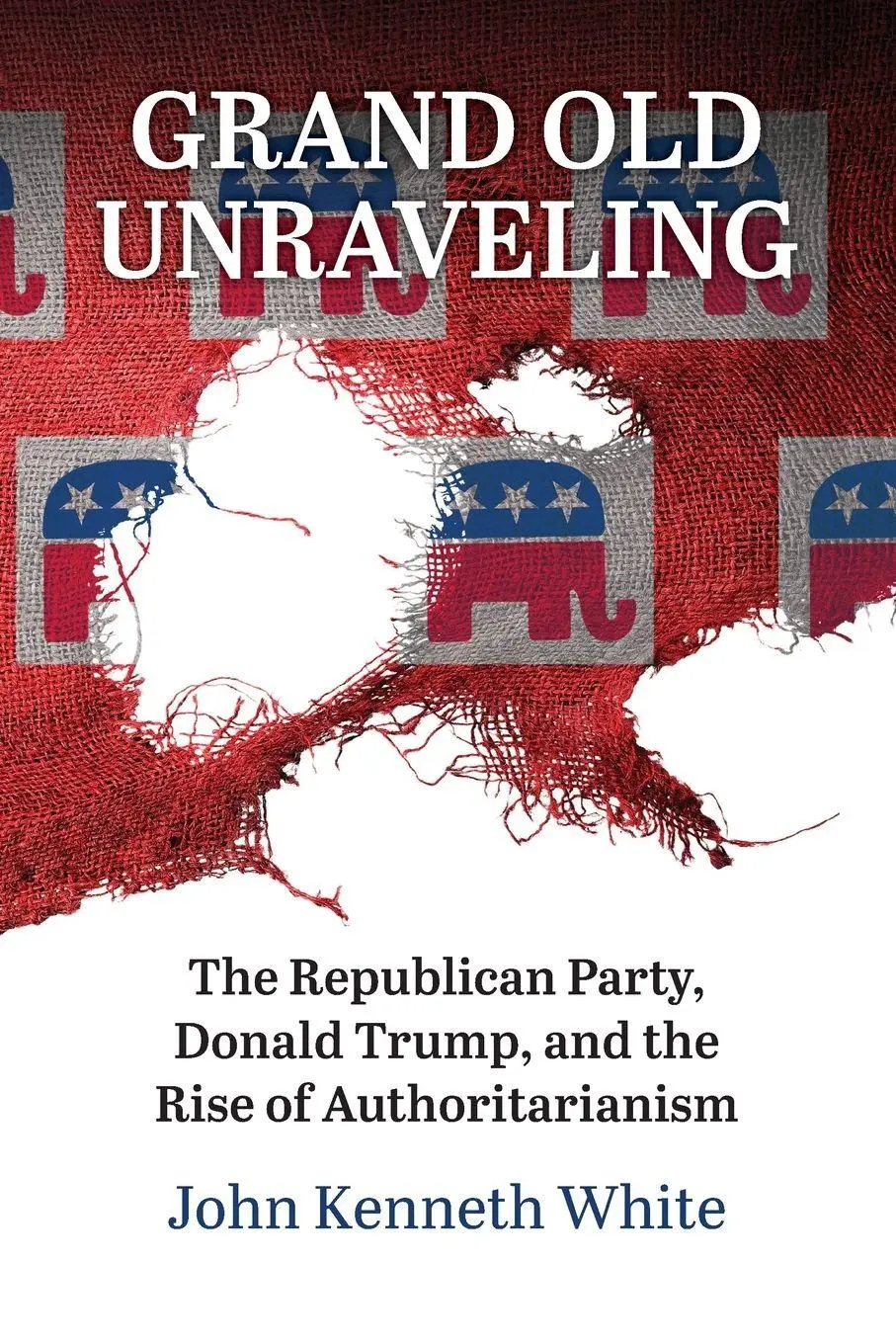 Cover: 9780700637089 | Grand Old Unraveling | John Kenneth White | Taschenbuch | Englisch