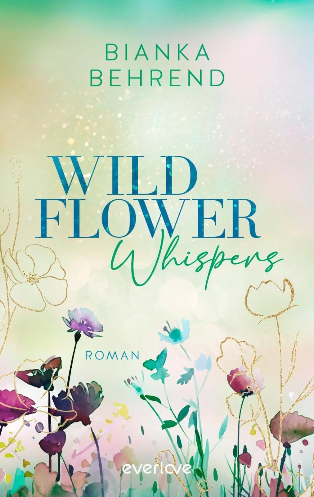 Cover: 9783492067089 | Wildflower Whispers | Bianka Behrend | Taschenbuch | 384 S. | Deutsch