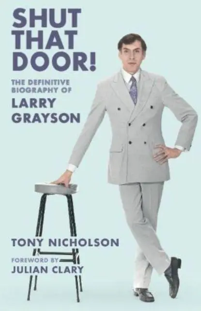 Cover: 9781914227189 | Shut That Door | THE DEFINITIVE BIOGRAPHY OF LARRY GRAYSON | Nicholson
