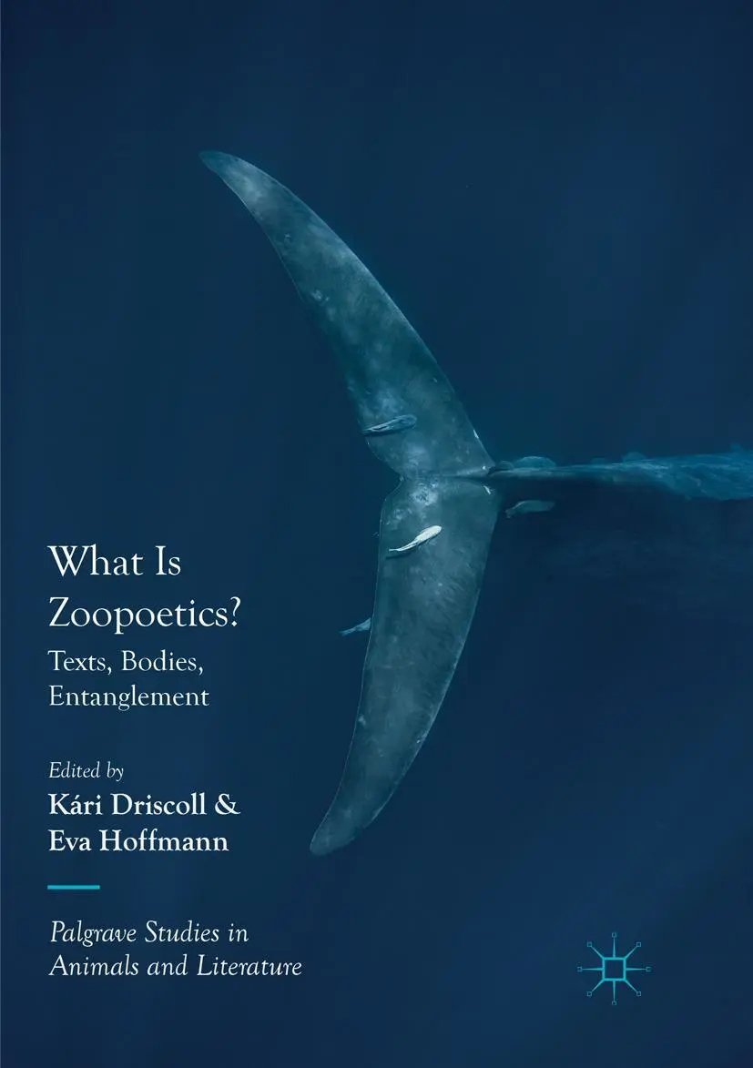 Cover: 9783030097189 | What Is Zoopoetics? | Texts, Bodies, Entanglement | Hoffmann (u. a.)