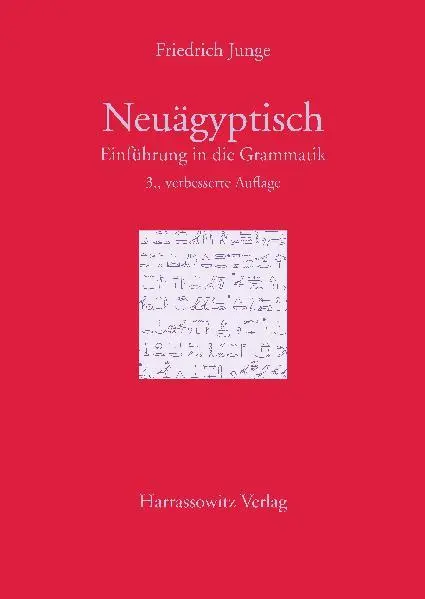 Cover: 9783447057189 | Einführung in die Grammatik des Neuägyptischen | Friedrich Junge