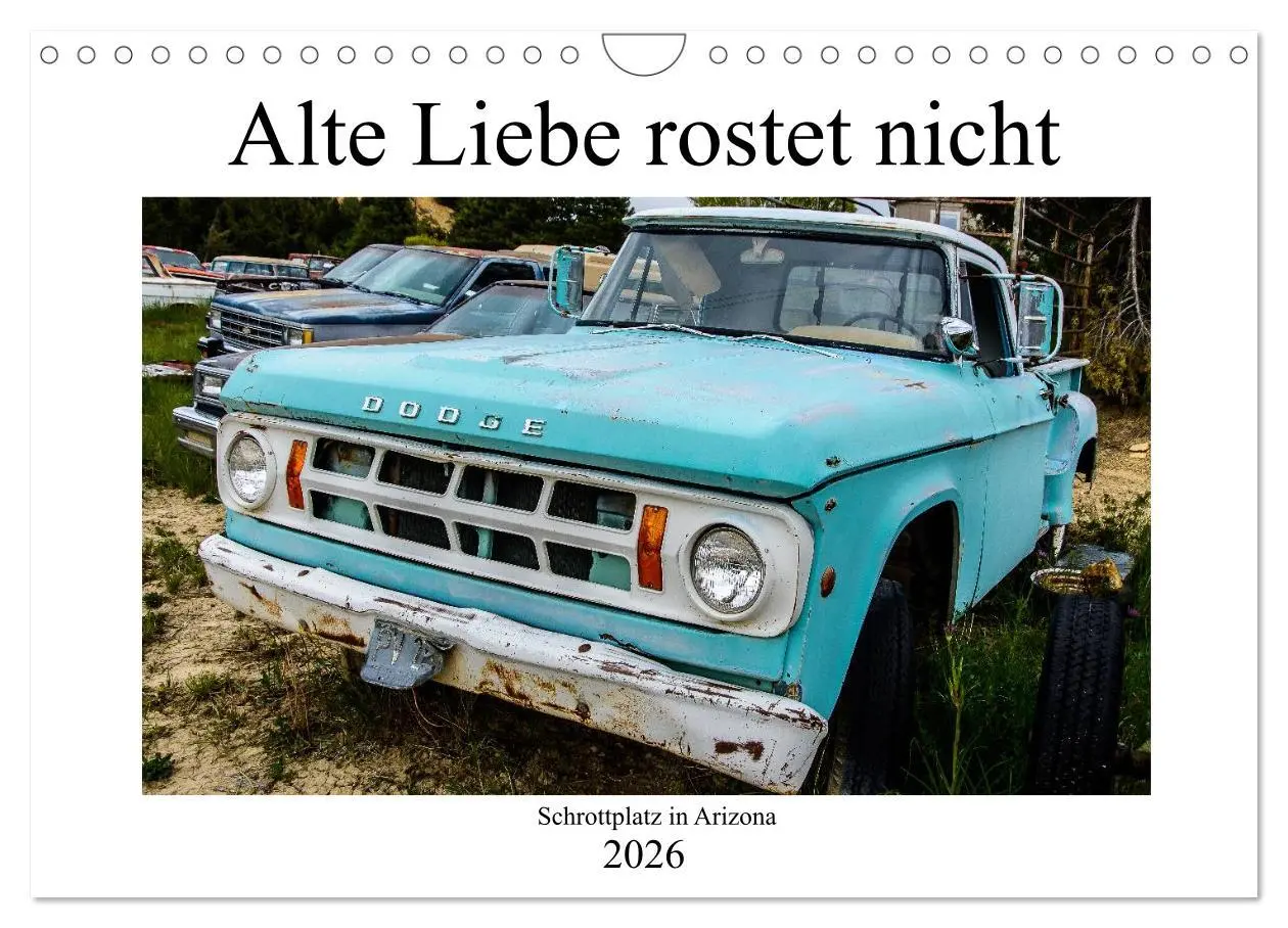 Cover: 9783516047189 | Alte Liebe rostet nicht - Schrottplatz in Arizona (Wandkalender...
