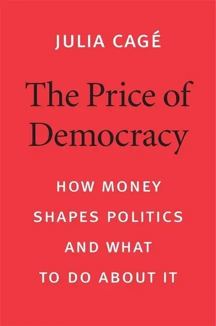 Cover: 9780674987289 | The Price of Democracy | Julia Cage | Buch | Englisch | 2020