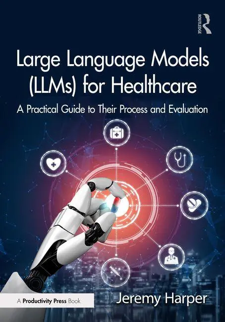 Cover: 9781032887289 | Large Language Models (LLMs) for Healthcare | Jeremy Harper | Buch