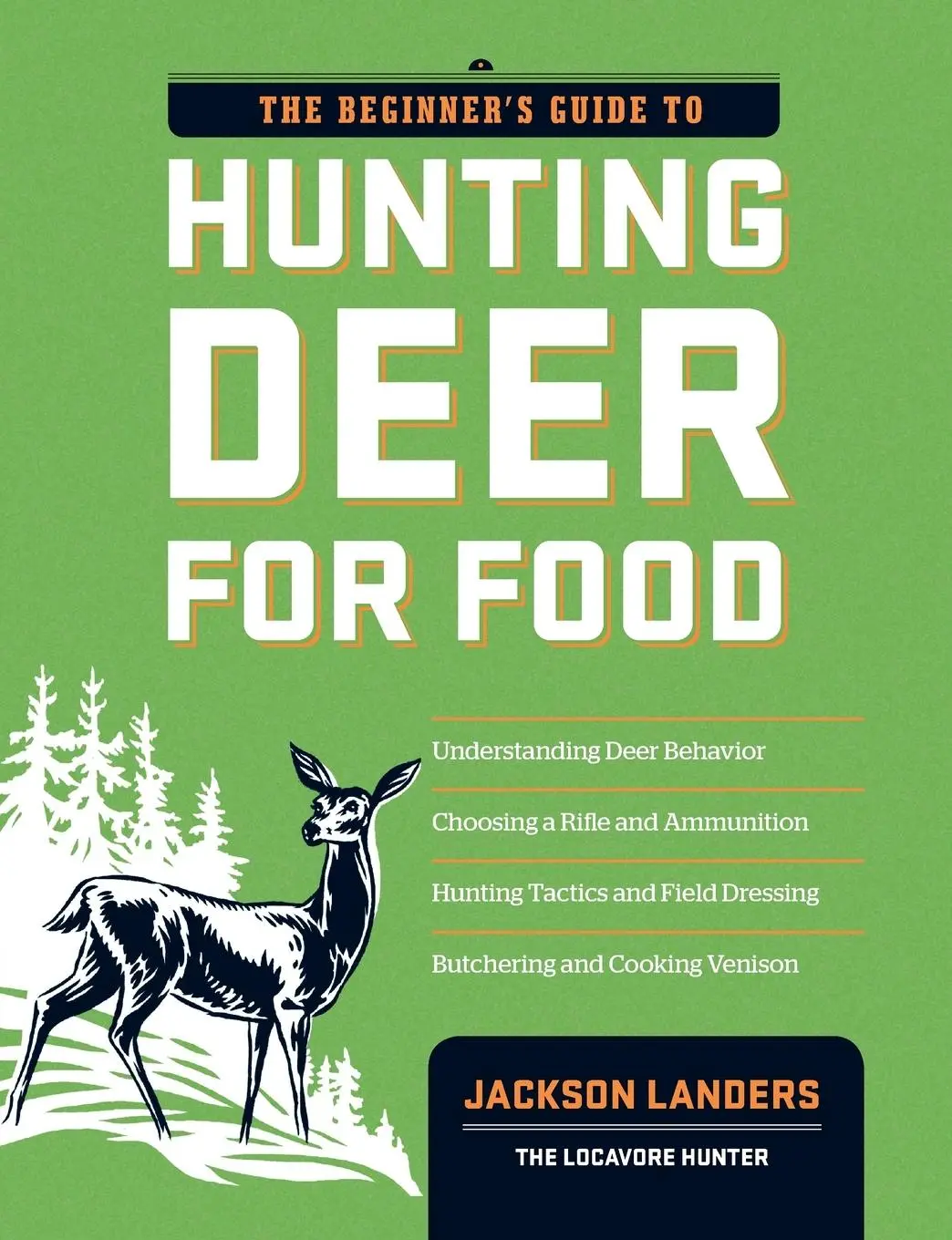 Cover: 9781603427289 | The Beginner's Guide to Hunting Deer for Food | Jackson Landers | Buch