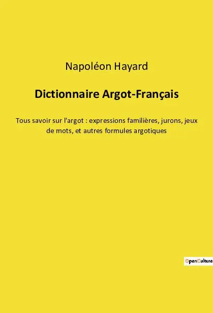 Cover: 9782385087289 | Dictionnaire Argot-Français | Napoléon Hayard | Taschenbuch | 2022