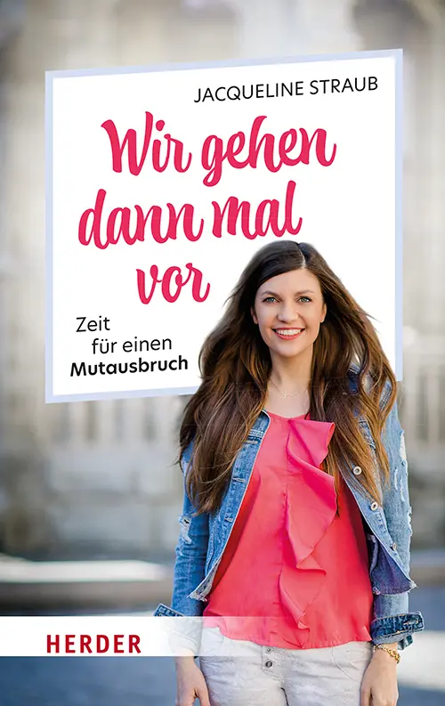 Cover: 9783451387289 | Wir gehen dann mal vor | Zeit für einen Mutausbruch | Straub | Buch