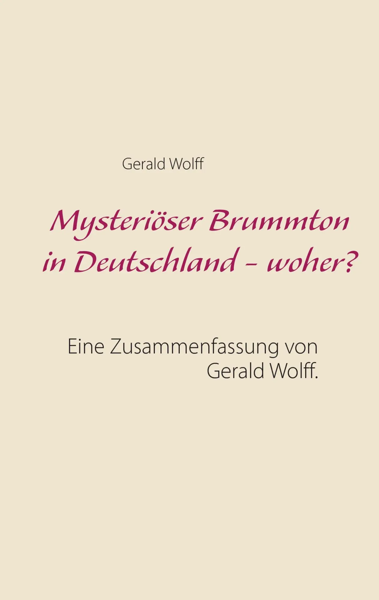 Cover: 9783842367289 | Mysteriöser Brummton in Deutschland - woher? | Gerald Wolff | Buch