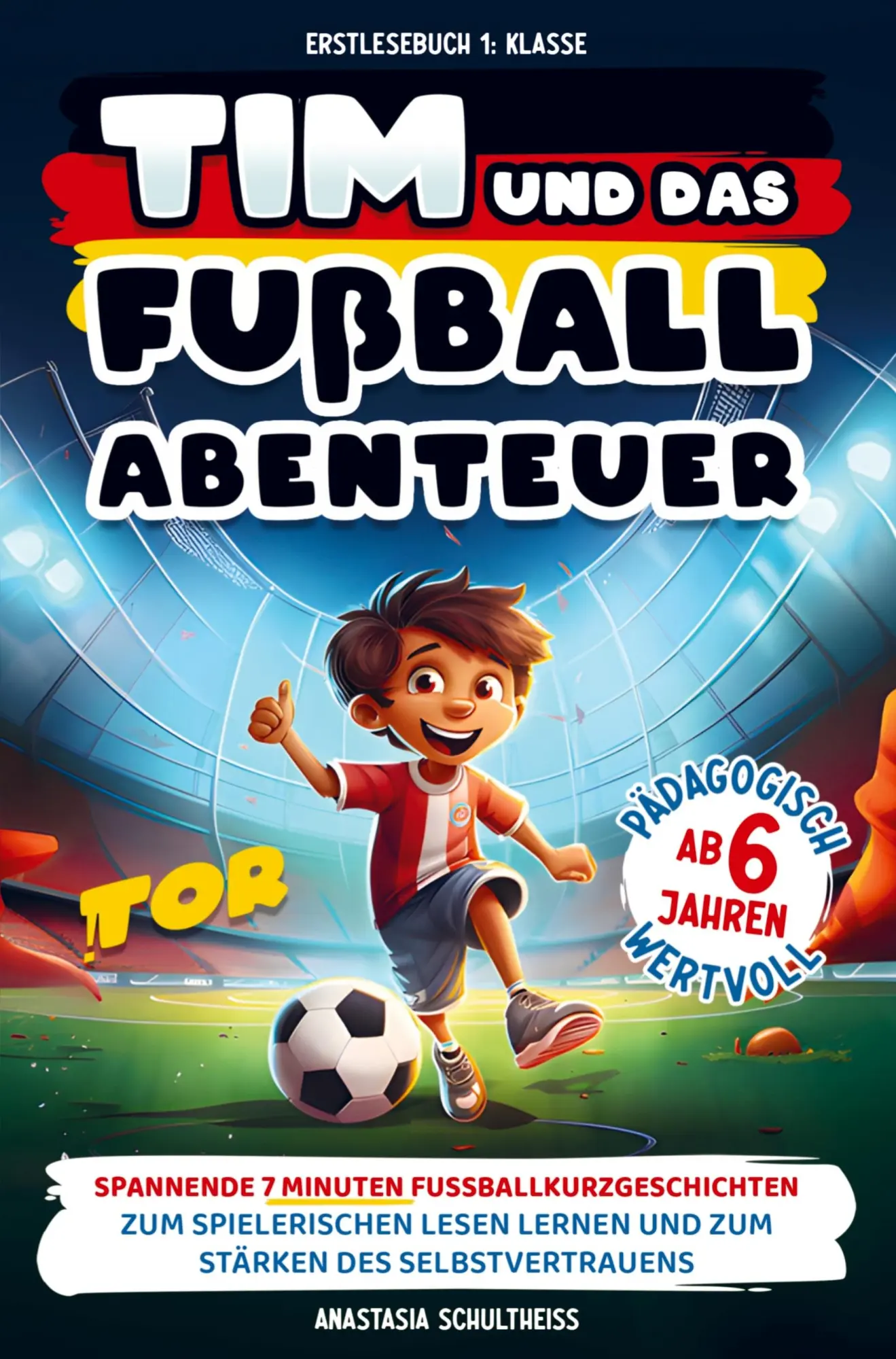 Cover: 9789403717289 | Erstlesebuch 1. Klasse: Tim und das Fußball-Abenteuer! | Schultheiss