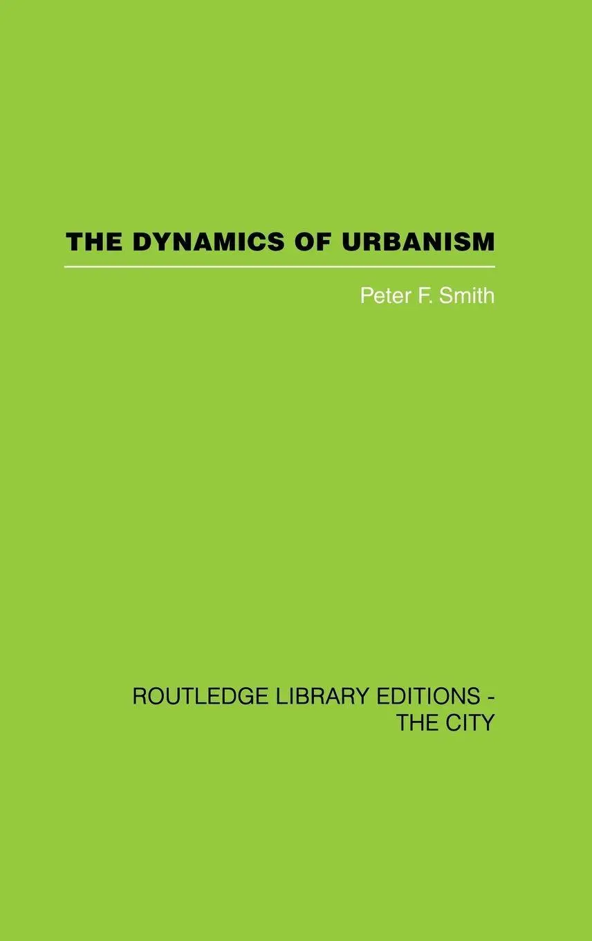 Cover: 9780415417389 | The Dynamics of Urbanism | Peter F. Smith | Buch | Englisch | 2006