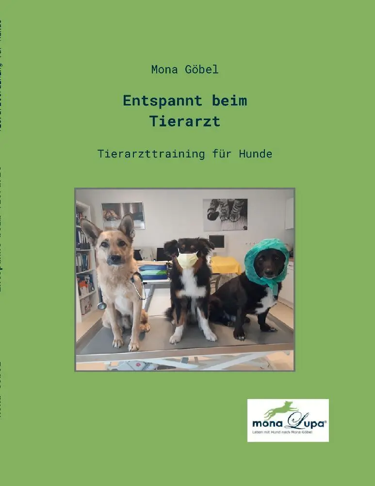 Cover: 9783347807389 | Entspannt beim Tierarzt | Tierarzttraining für Hunde | Mona Göbel