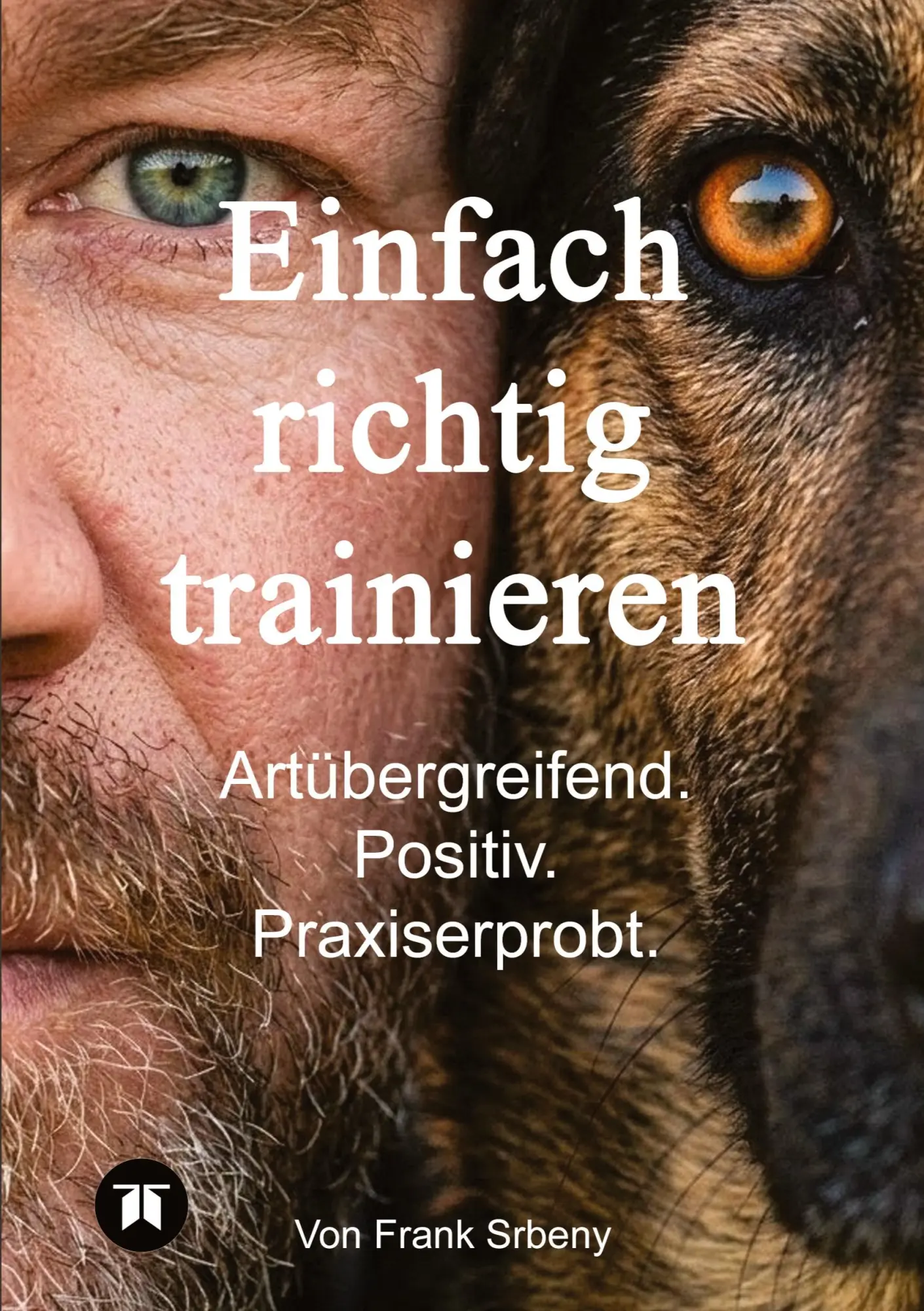 Cover: 9783384987389 | Einfach richtig trainieren | Artübergreifend. Positiv. Praxiserprobt.