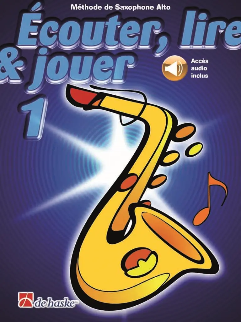 Cover: 9790035247389 | Écouter, lire &amp; jouer 1 Saxophone Alto | Méthode de Saxophone Alto