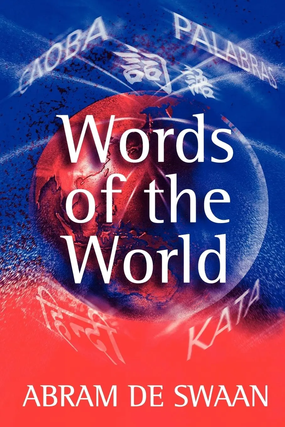 Cover: 9780745627489 | Words of the World | The Global Language System | Abram De Swaan