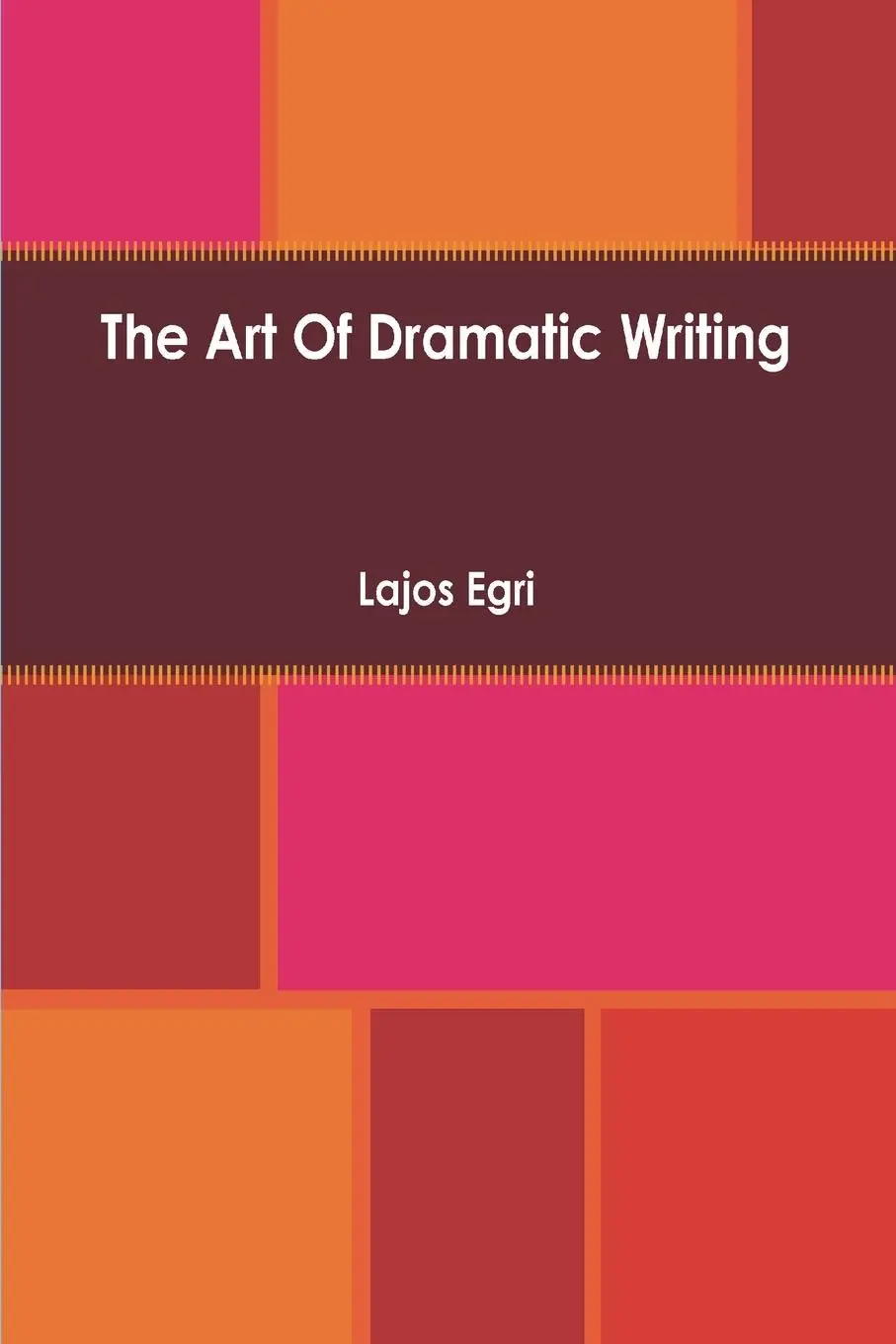 Cover: 9781773237589 | Art Of Dramatic Writing: Its Basis in the Creative Interpretation...