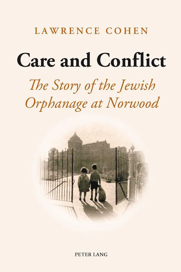 Care and Conflict: The Story of the Jewish Orphanage at Norwood