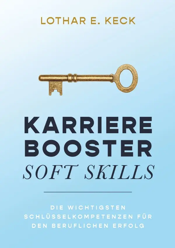 Cover: 9783759887689 | Karrierebooster Soft Skills | Lothar E. Keck | Taschenbuch | Deutsch Cover: 9783759887689 | Karrierebooster Soft Skills | Lothar E. Keck | Taschenbuch | Deutsch