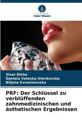 Cover: 9786206067689 | PRF: Der Schlüssel zu verblüffenden zahnmedizinischen und...