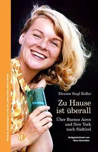Cover: 9788872837689 | Zu Hause ist überall | Eleanor Siegl Kofler | Taschenbuch | 136 S.