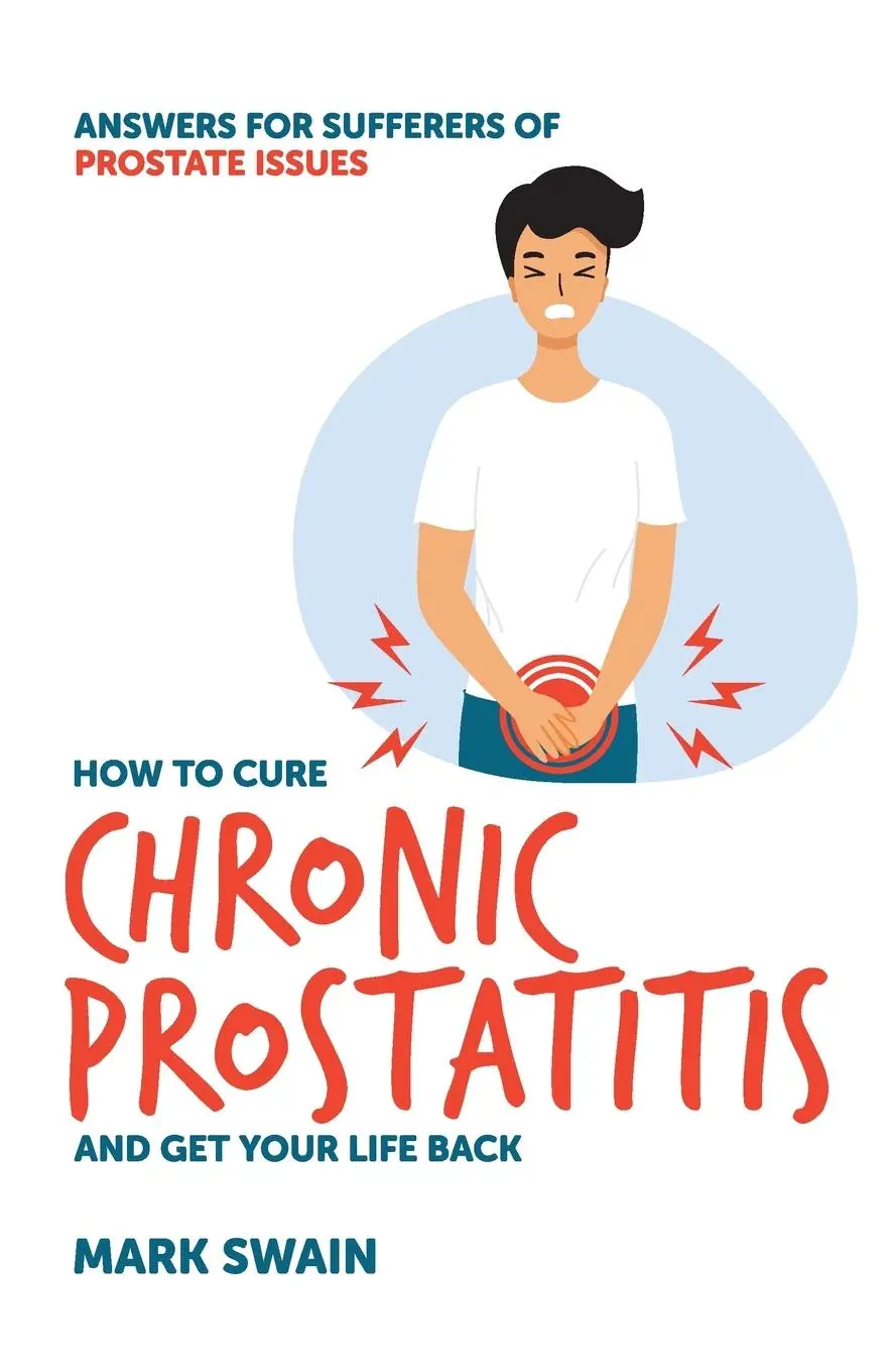 Cover: 9781923007789 | Ho to Cure Chronic Prostatitis and Get Your Life Back | Mark Swain