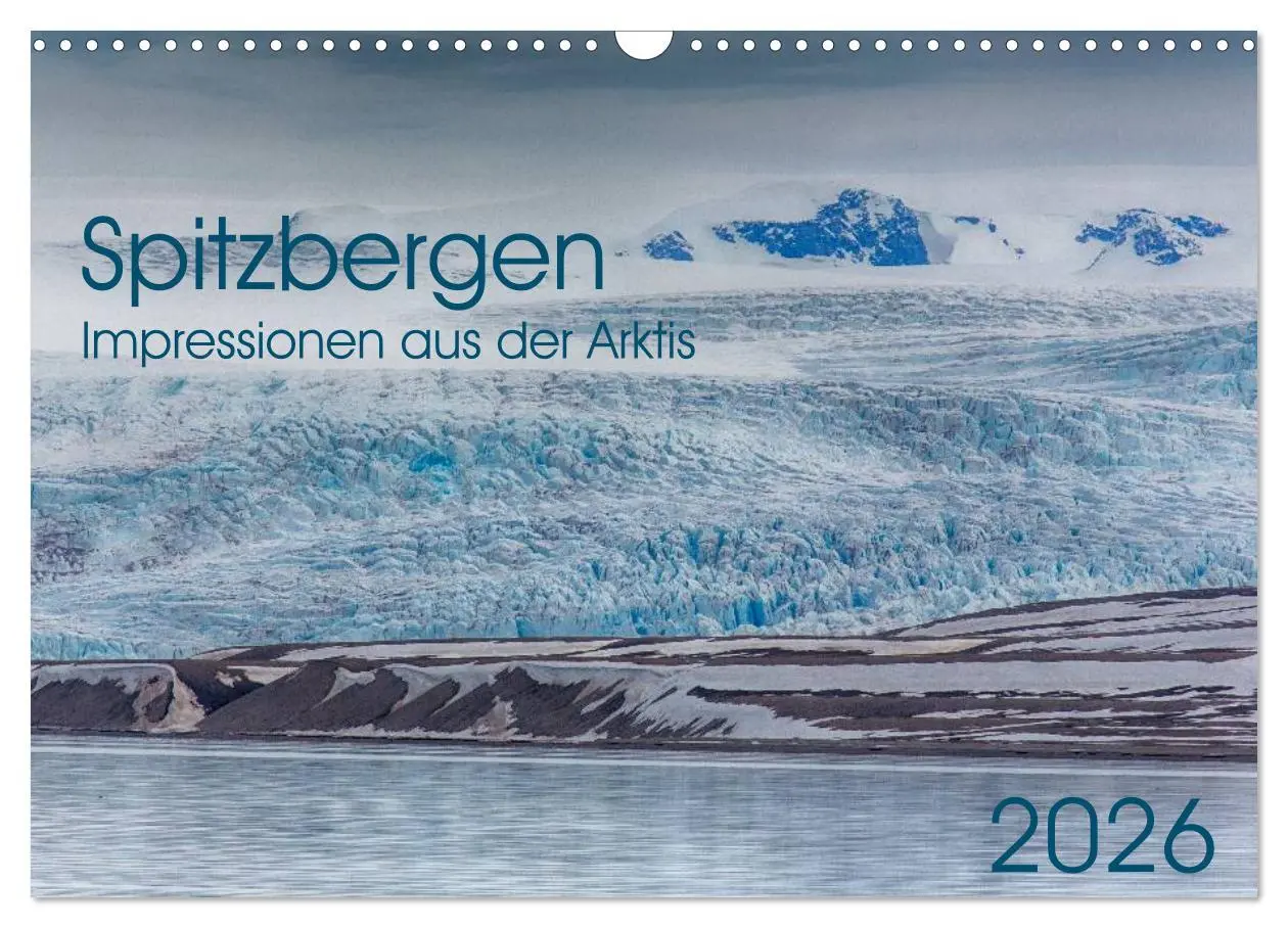 Cover: 9783516087789 | Spitzbergen - Impressionen aus der Arktis (Wandkalender 2026 DIN A3...