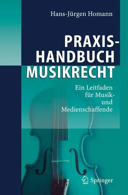 Cover: 9783540297789 | Praxishandbuch Musikrecht | Hans-Jürgen Homann | Buch | xxviii | 2006