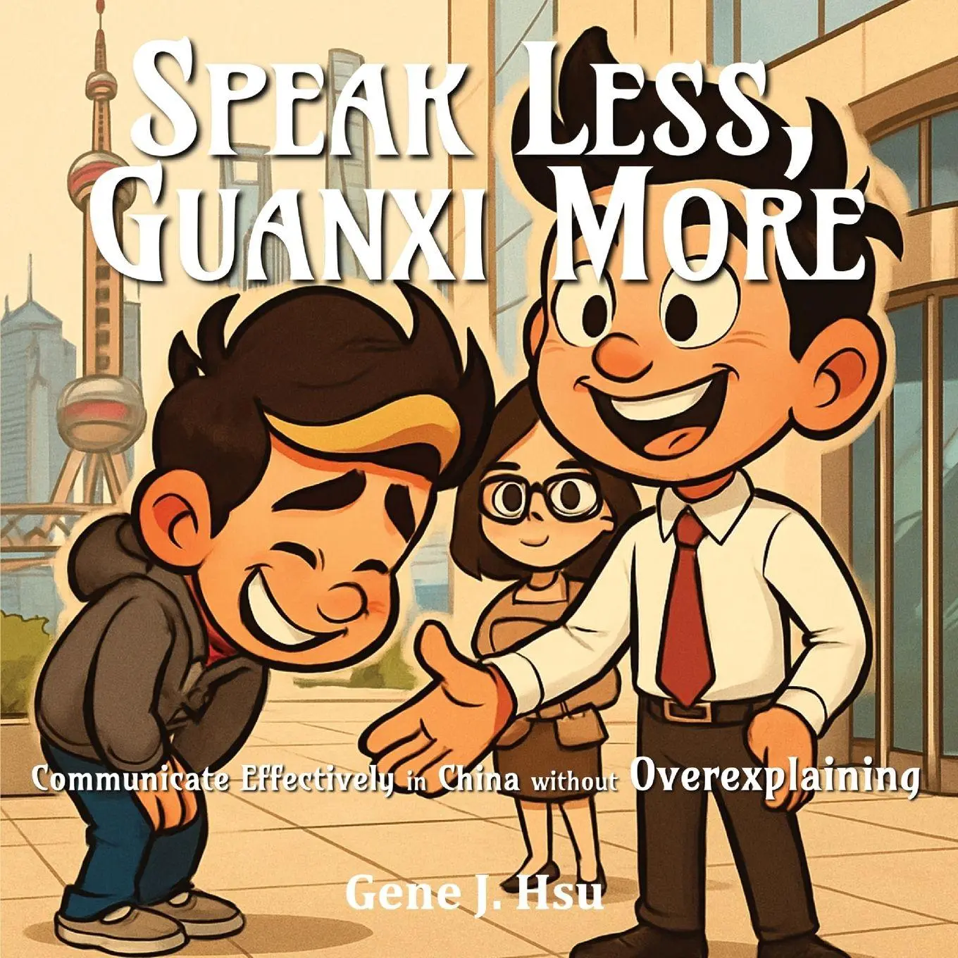 Cover: 9798869017789 | Speak Less, Guanxi More | Gene J Hsu | Taschenbuch | Englisch | 2025