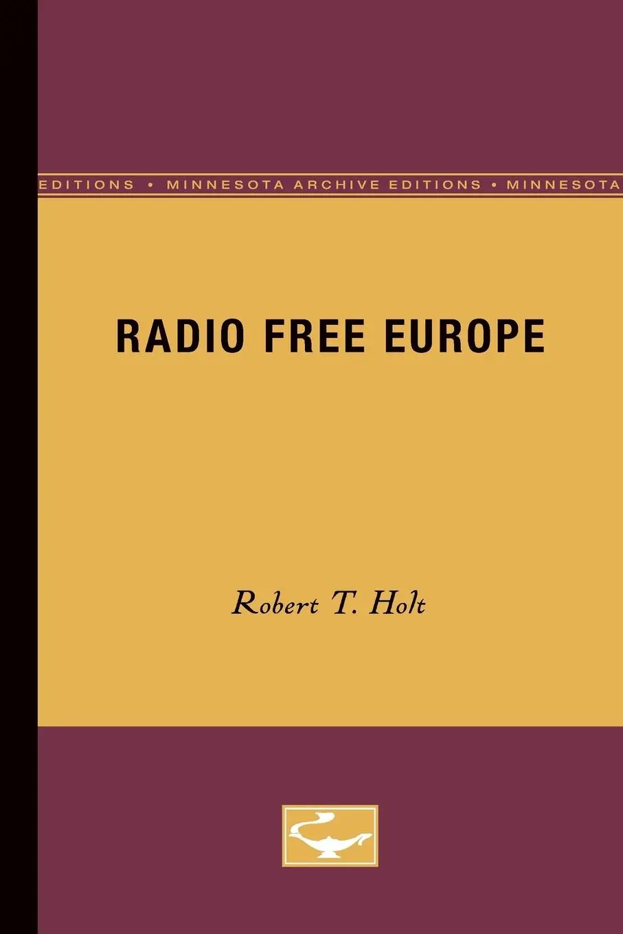 Cover: 9780816657889 | Radio Free Europe | Robert T. Holt | Taschenbuch | Englisch