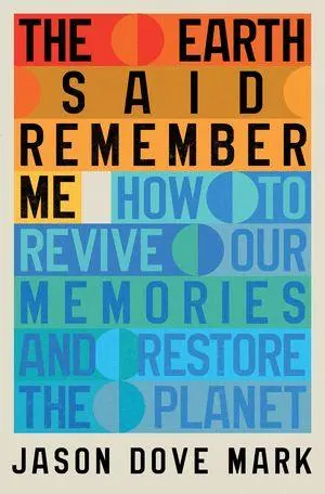Cover: 9781324117889 | The Earth Said Remember Me | Jason Dove Mark | Buch | Englisch | 2026
