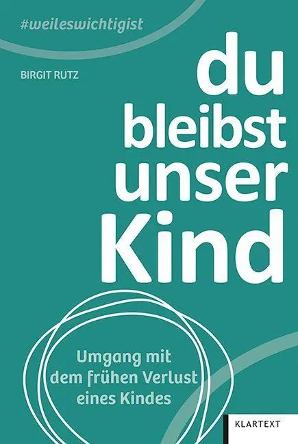 Cover: 9783837527889 | Du bleibst unser Kind | Umgang mit dem frühen Tod eines Kindes | Rutz