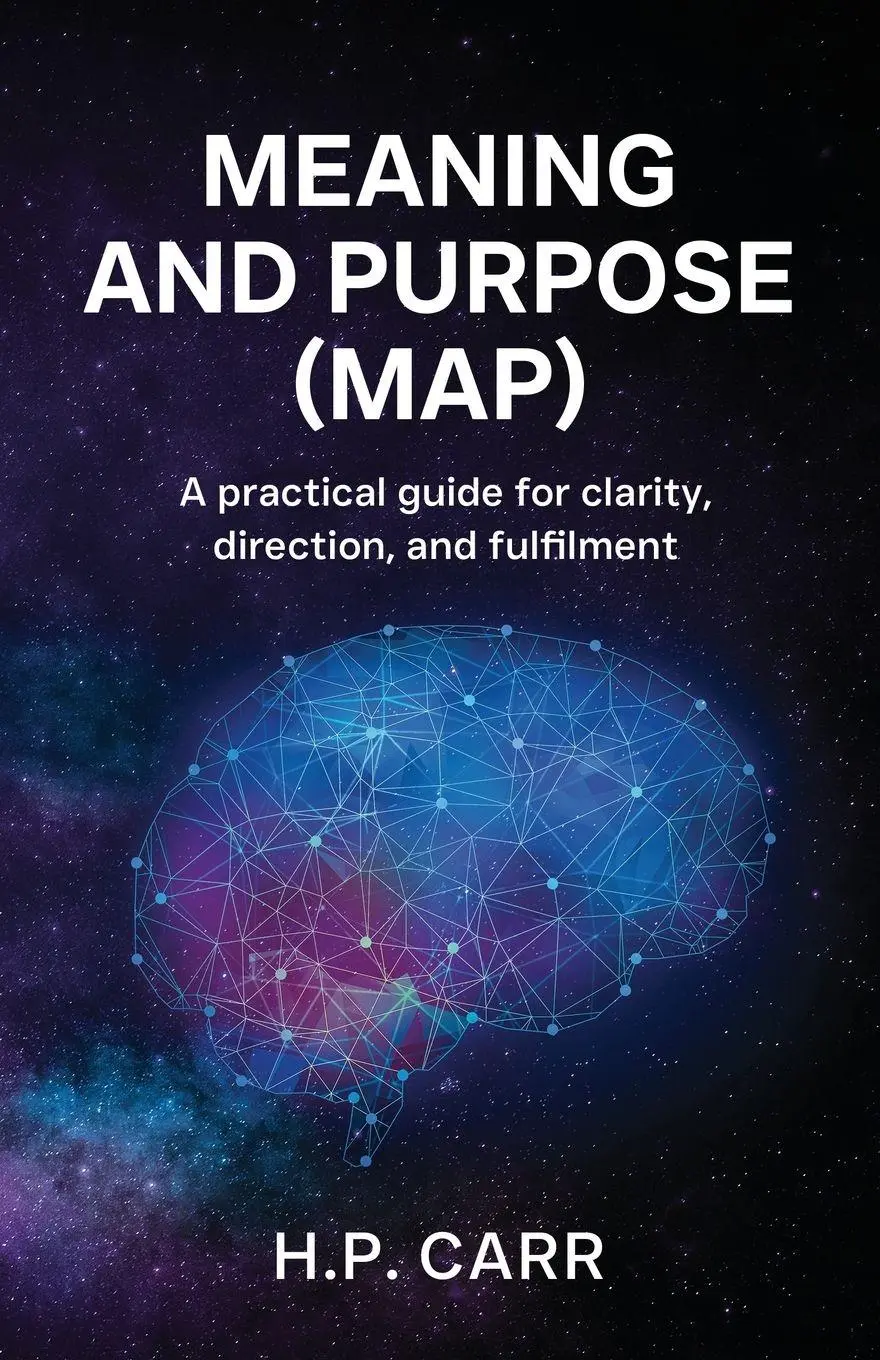 Cover: 9780993487989 | MEANING AND PURPOSE (MAP) | H. P. Carr | Taschenbuch | Englisch | 2026