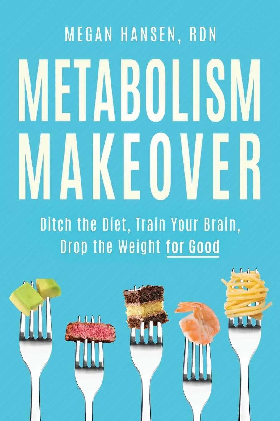 Cover: 9781736357989 | Metabolism Makeover | Learn the Science and Ditch the Diet | Hansen