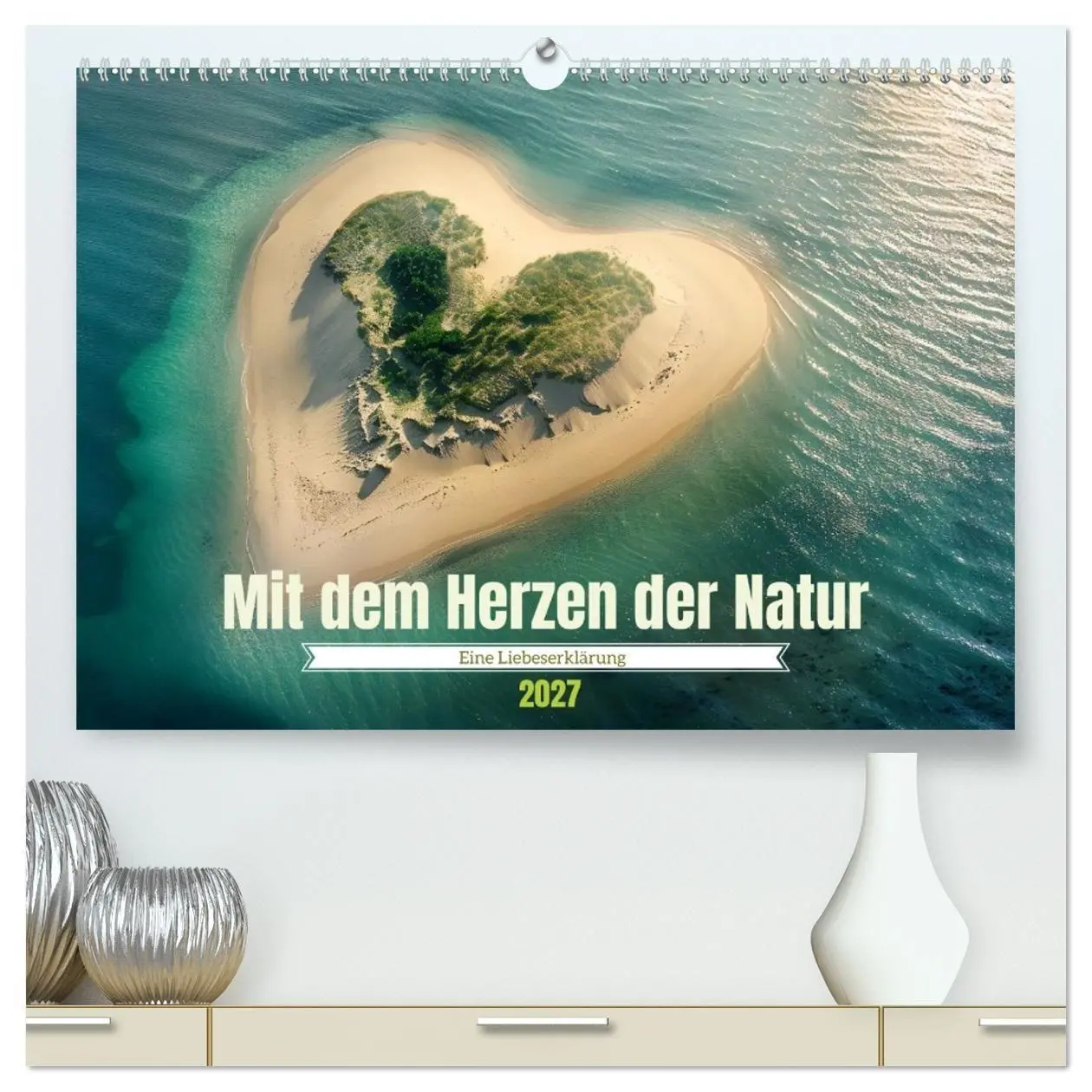 Cover: 9783569087989 | Mit dem Herzen der Natur (hochwertiger Premium Wandkalender 2027...