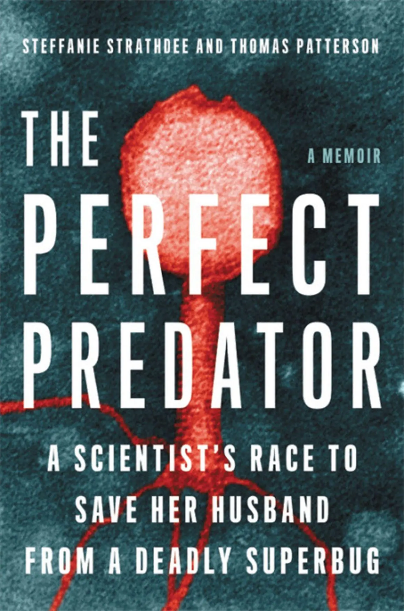 Cover: 9780316418089 | The Perfect Predator | Steffanie Strathdee (u. a.) | Buch | Englisch