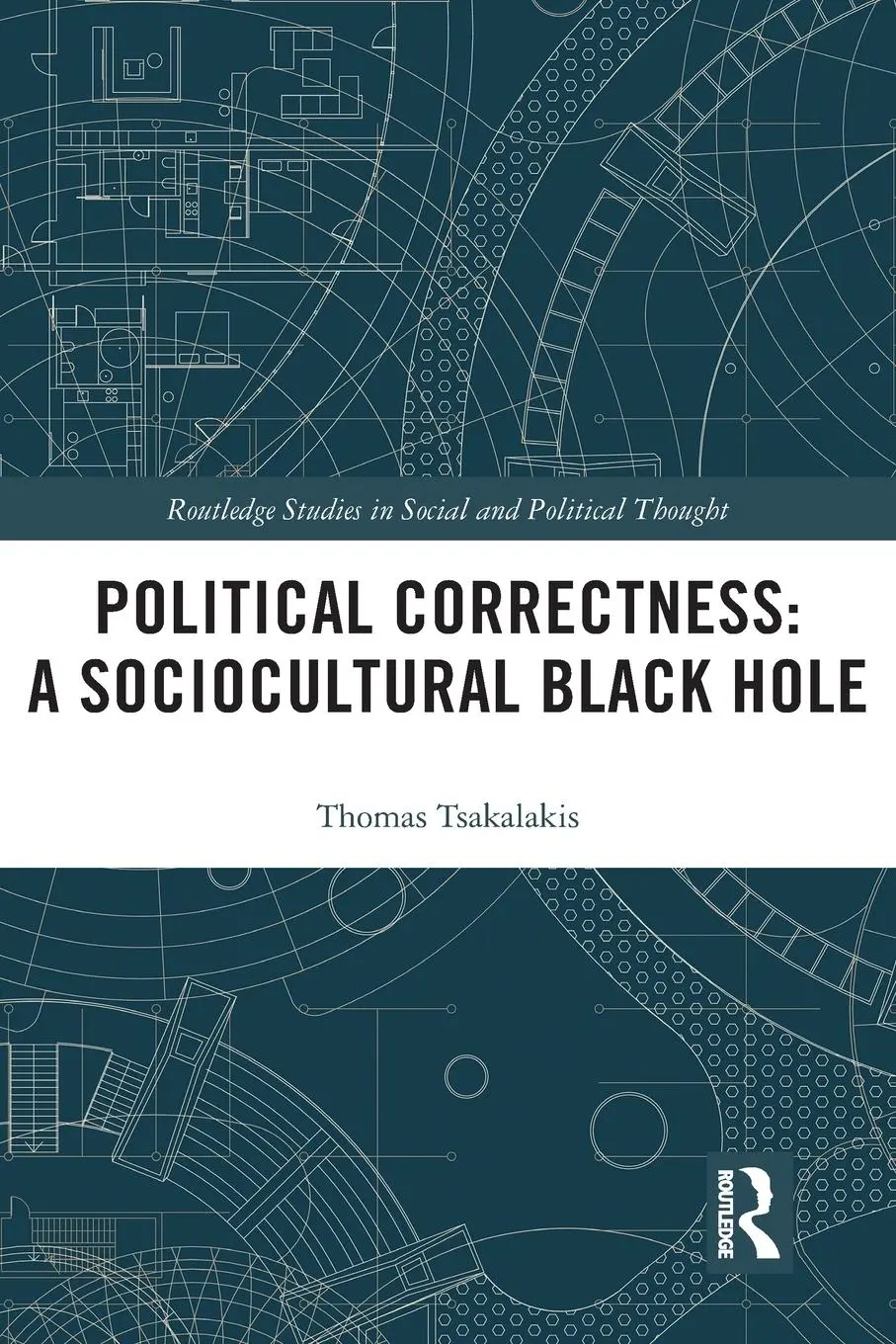 Cover: 9780367528089 | Political Correctness | A Sociocultural Black Hole | Thomas Tsakalakis