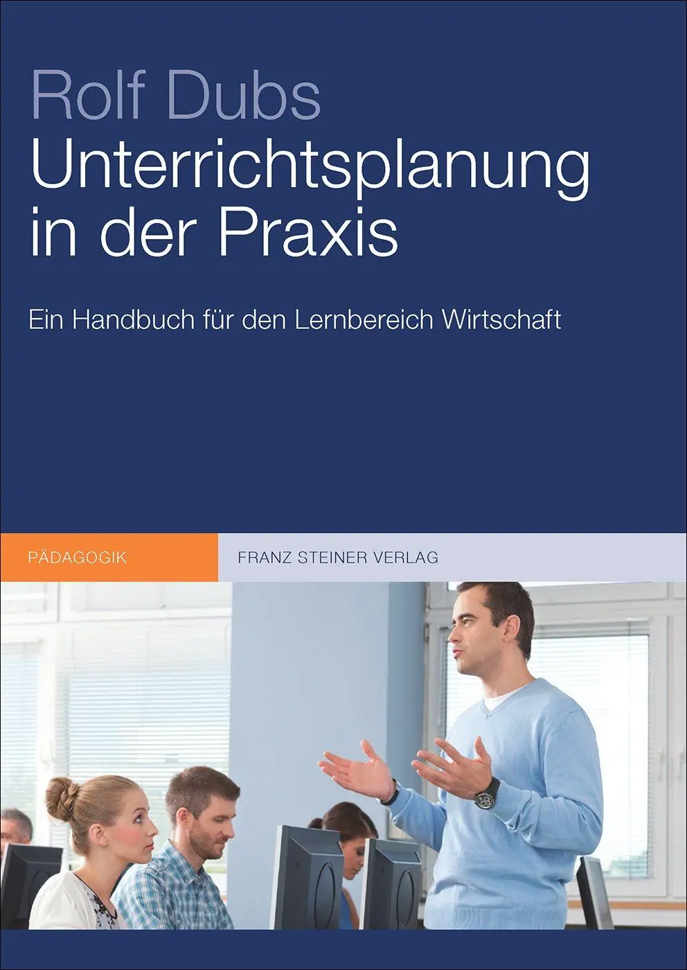 Cover: 9783515108089 | Unterrichtsplanung in der Praxis | Rolf Dubs | Taschenbuch | 199 S.