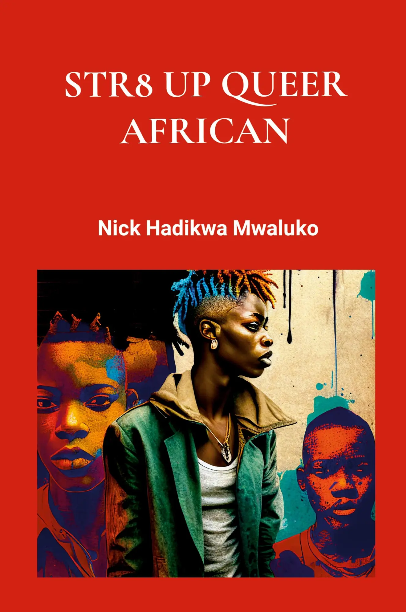 Cover: 9798350718089 | Str8 Up Queer African | Nick Hadikwa Mwaluko | Taschenbuch | Englisch