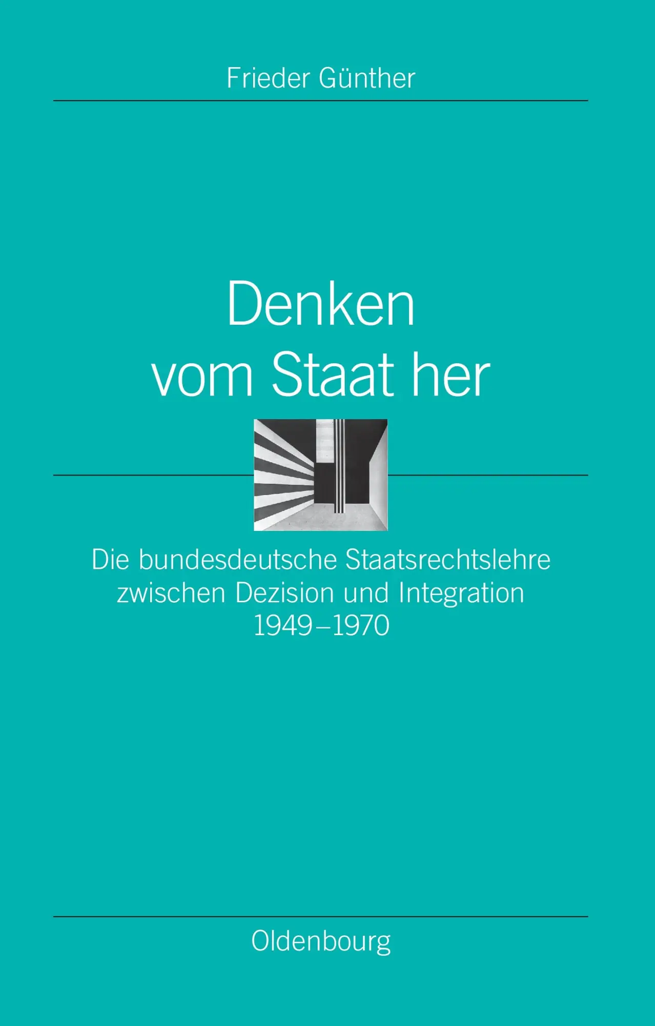 Cover: 9783486568189 | Denken vom Staat her | Frieder Günther | Buch | 368 S. | Deutsch