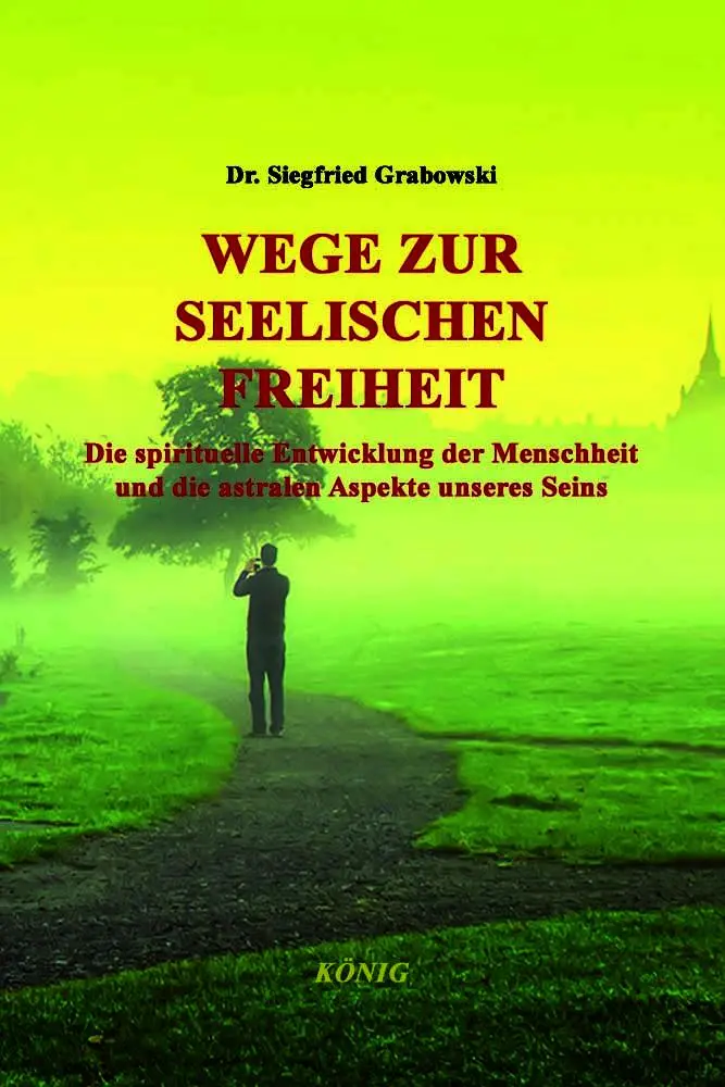 Cover: 9783910348189 | Wege zur seelischen Freiheit | Siegfried Grabowski | Buch | Deutsch