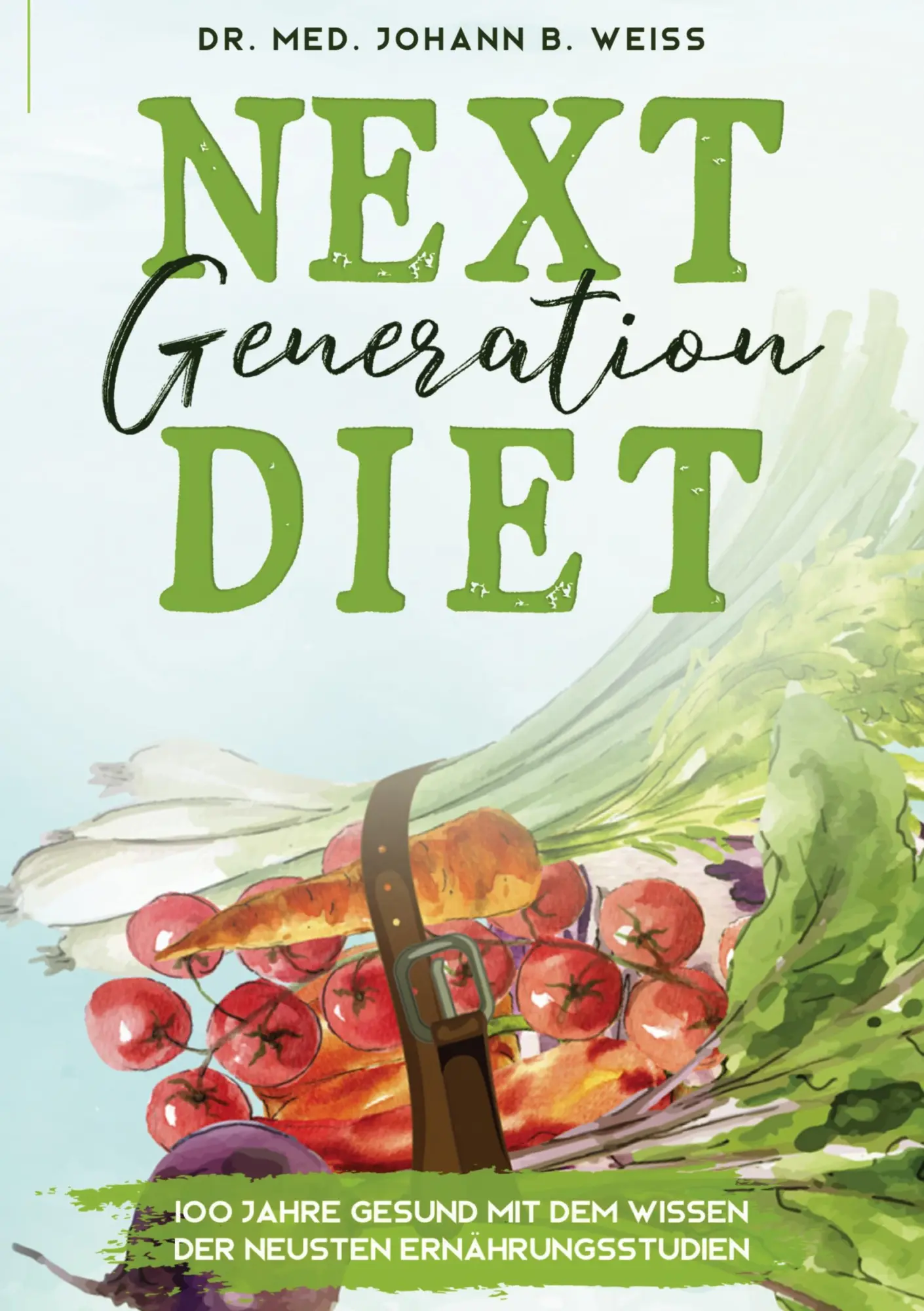 Cover: 9783347198289 | Next Generation Diet | Johann B. Weiss | Buch | 304 S. | Deutsch Cover: 9783347198289 | Next Generation Diet | Johann B. Weiss | Buch | 304 S. | Deutsch