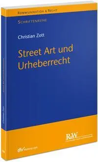 Cover: 9783800518289 | Street Art und Urheberrecht | Christian Zott | Taschenbuch | 185 S.
