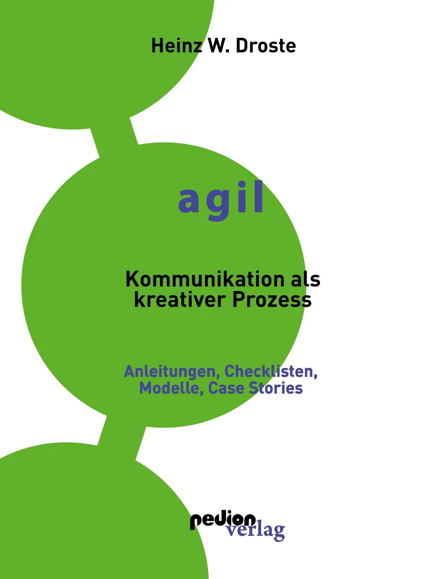 Cover: 9783981488289 | AGIL - Kommunikation als kreativer Prozess | Heinz W. Droste | Buch