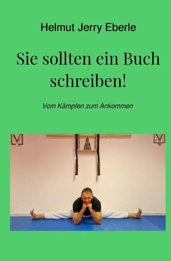 Cover: 9783565368389 | Sie sollten ein Buch schreiben! | Vom Kämpfen zum Ankommen | Eberle