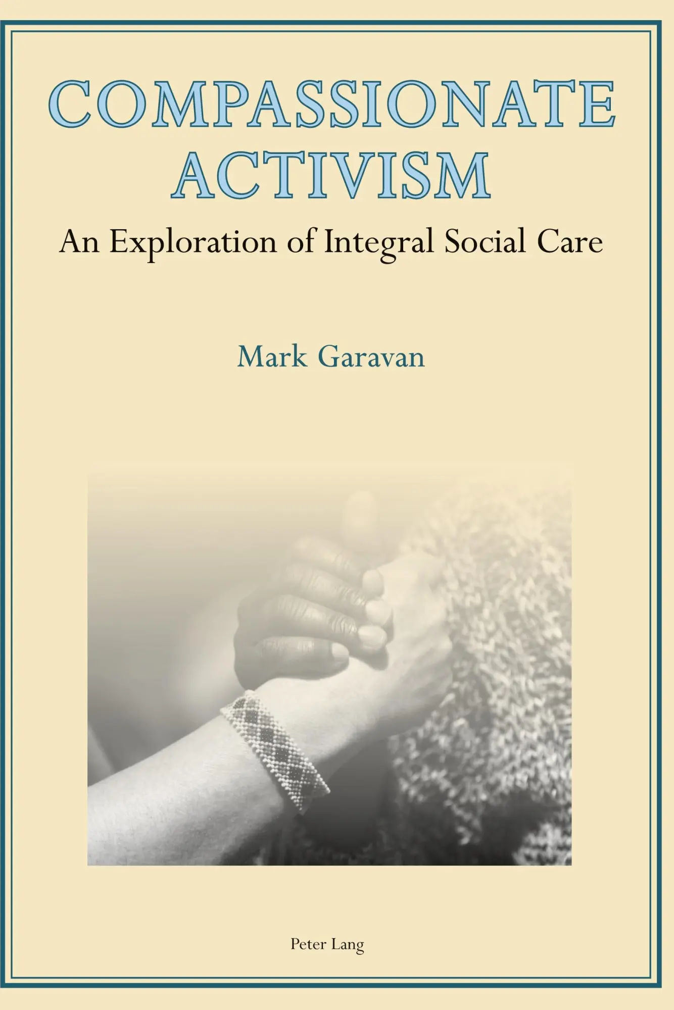Cover: 9783034308489 | Compassionate Activism | An Exploration of Integral Social Care | Buch