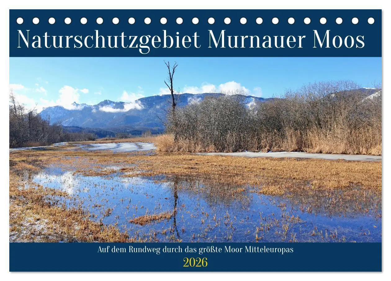 Naturschutzgebiet Murnauer Moos - Auf dem Rundweg durch das größte Moor Mitteleuropas (Tischkalender 2026 DIN A5...