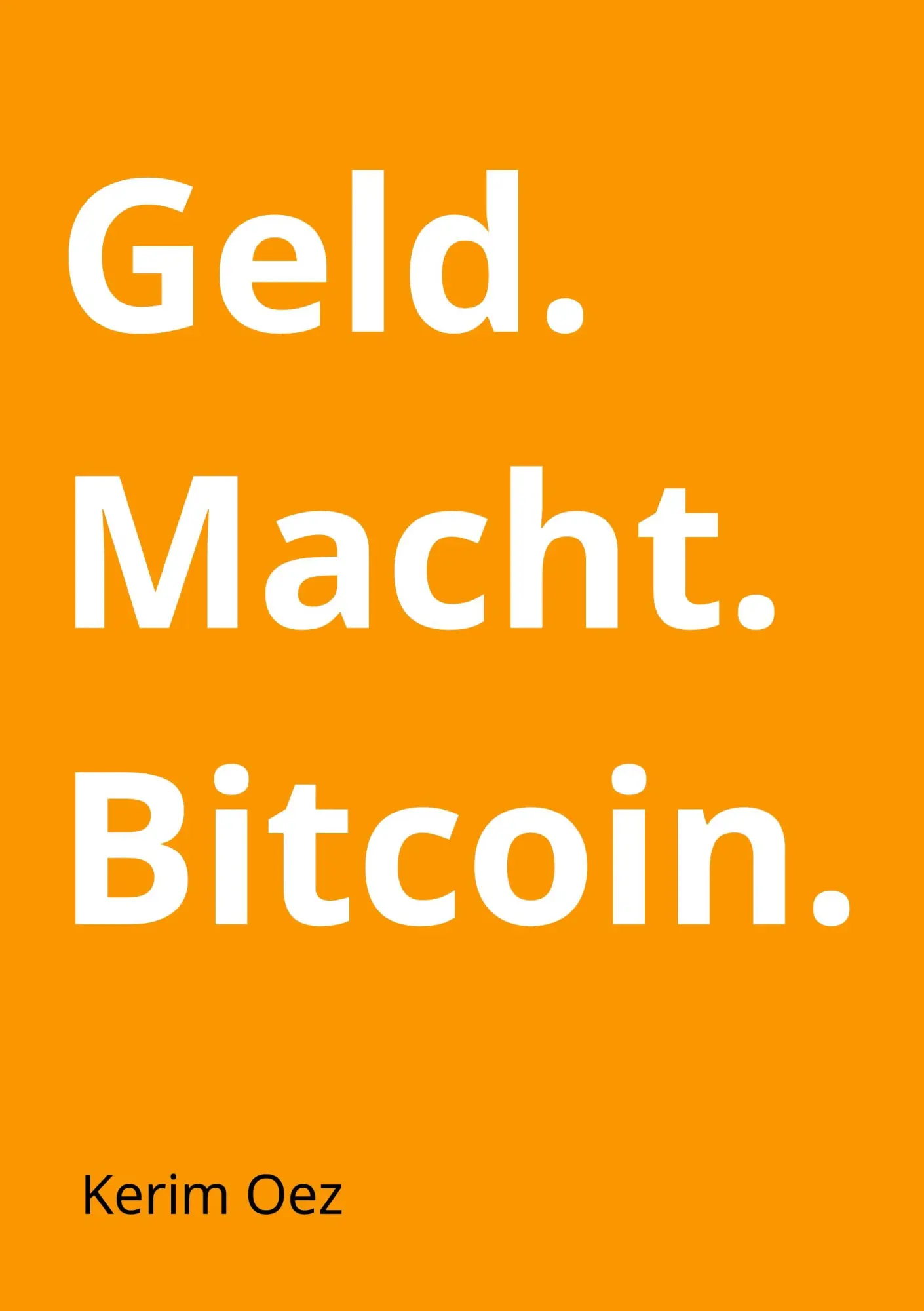 Cover: 9783695118489 | Geld. Macht. Bitcoin | Kerim Oez | Buch | 398 S. | Deutsch | 2025
