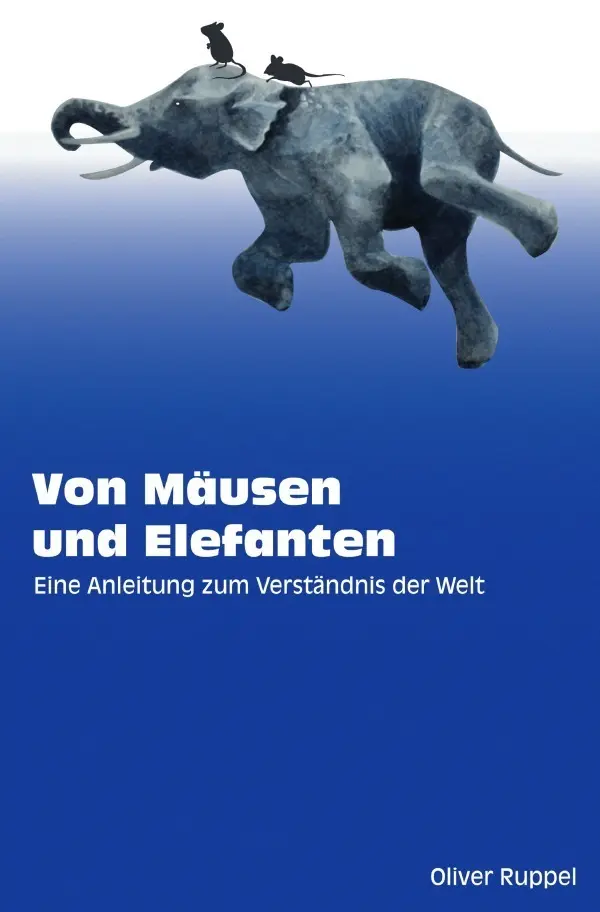 Cover: 9783819028489 | Von Mäusen und Elefanten - Eine Anleitung zum Verständnis der Welt