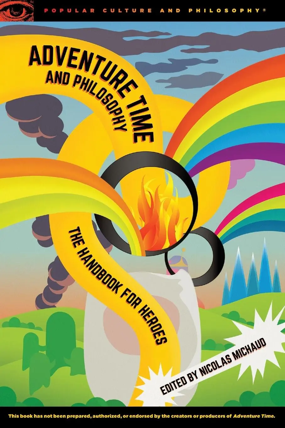 Cover: 9780812698589 | Adventure Time and Philosophy | The Handbook for Heroes | Michaud