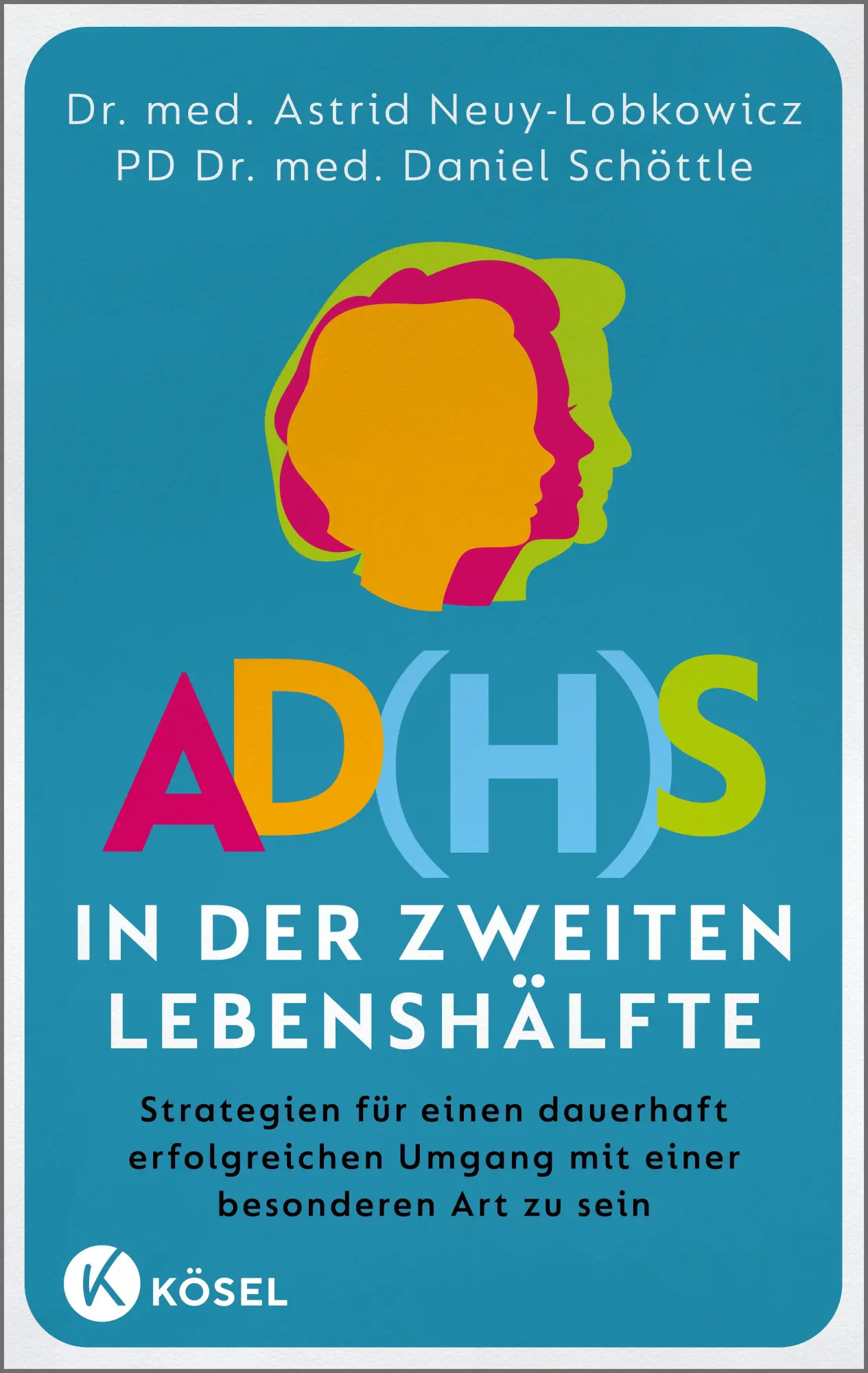 Cover: 9783466348589 | AD(H)S in der zweiten Lebenshälfte | Astrid Neuy-Lobkowicz (u. a.)