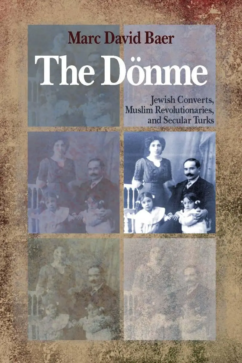 Cover: 9780804768689 | The Dönme | Jewish Converts, Muslim Revolutionaries, and Secular Turks